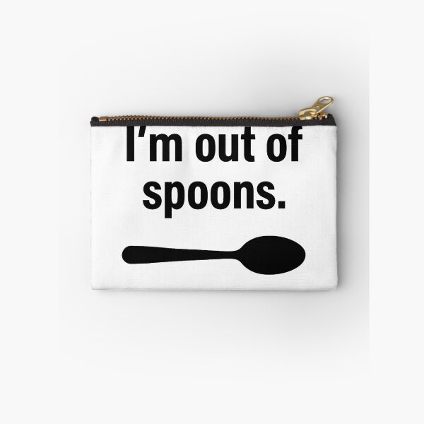 Item preview, I'm out of spoons... designed and sold by AKNinetyDesigns.