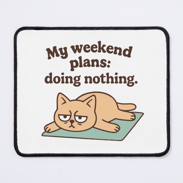 Item preview, My weekend plans: doing nothing designed and sold by FreshArtFusion.