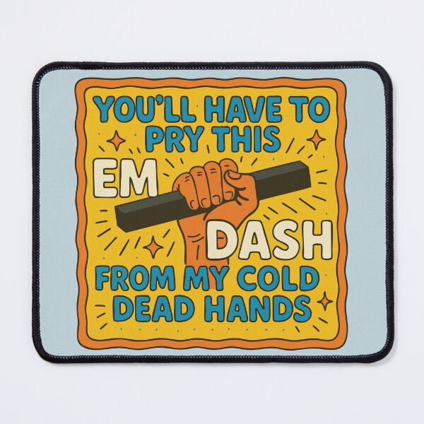 Item preview, You'll Have To Pry This Em Dash From My Cold Dead Hands designed and sold by Stop Taking Nonsense.