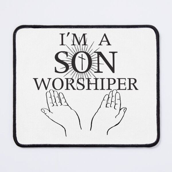 Item preview, I'm a Son Worshiper designed and sold by OurHomeImages.