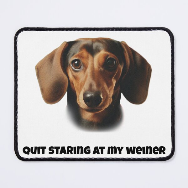 Item preview, Quit staring at my weiner designed and sold by Minerbetter.