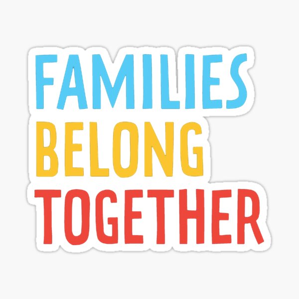 Families Belong Together Sticker