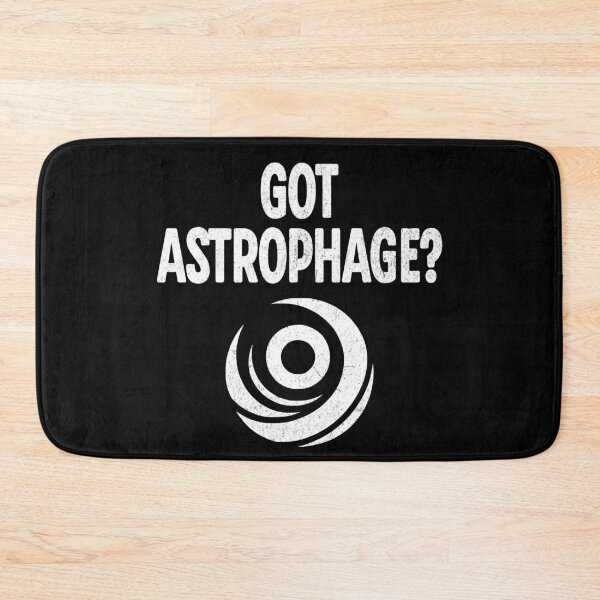 Item preview, Got Astrophage? designed and sold by AnAzArt.