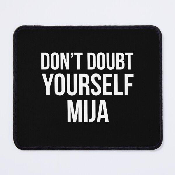 Item preview, Don't doubt youself, mija designed and sold by LatinoPower.