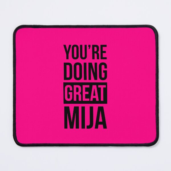 Item preview, You are donig great mija, spanglish quote designed and sold by LatinoPower.