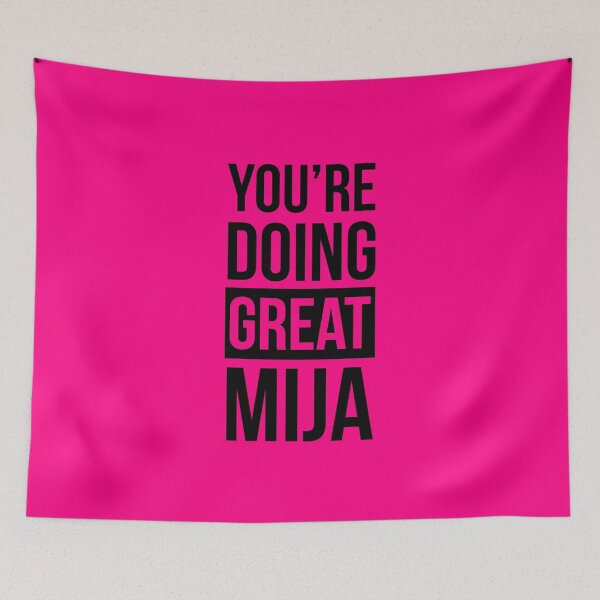 Item preview, You are donig great mija, spanglish quote designed and sold by LatinoPower.