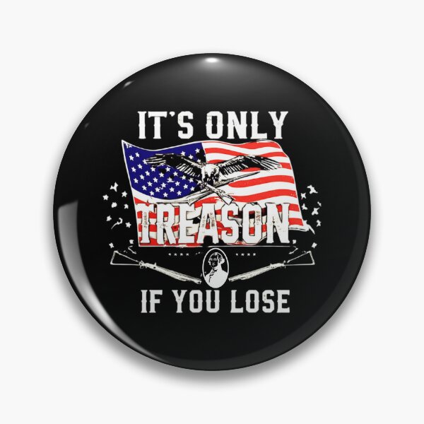 Artikelvorschau, Es ist nur Verrat, wenn man verliert, Gründung Amerikas, 4. Juli entworfen und verkauft von Teetreasure2.