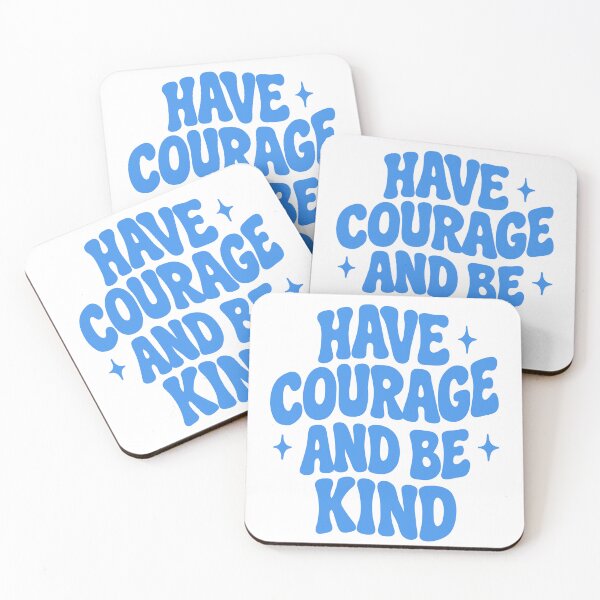 Item preview, Have courage and be kind designed and sold by aislinglaoise.