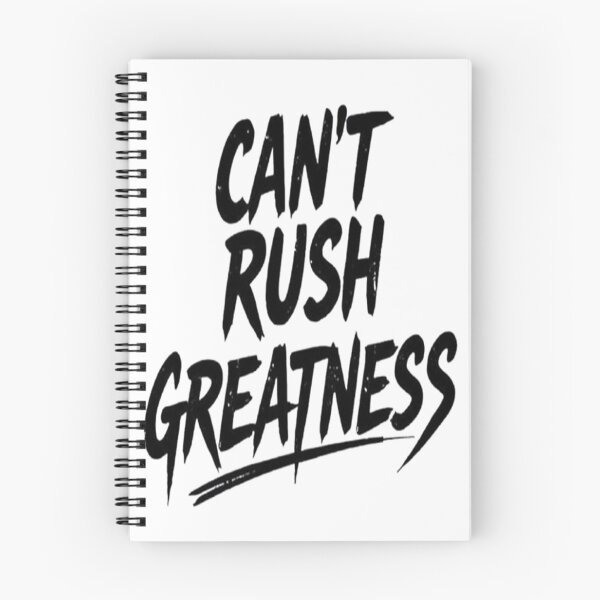 Item preview, Can't Rush Greatness designed and sold by StreetWave01.