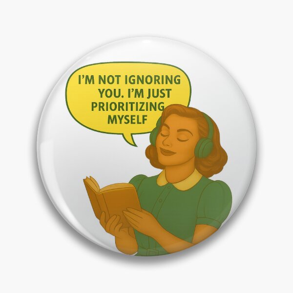 Item preview, Not Ignoring You – Just Prioritizing Myself designed and sold by Nuvijo.