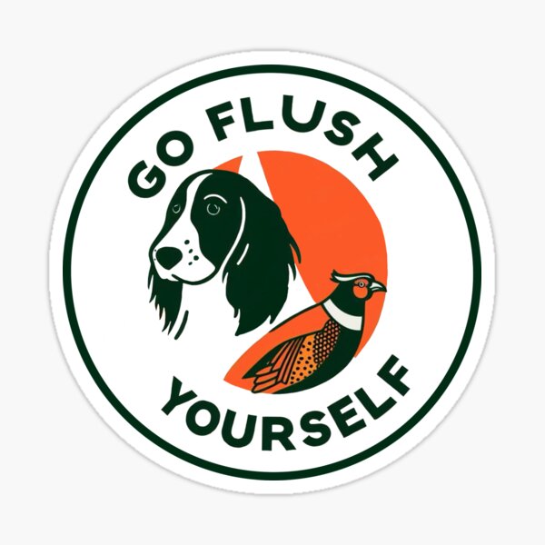 Item preview, Go Flush Yourself designed and sold by Bird Dog Portraits.