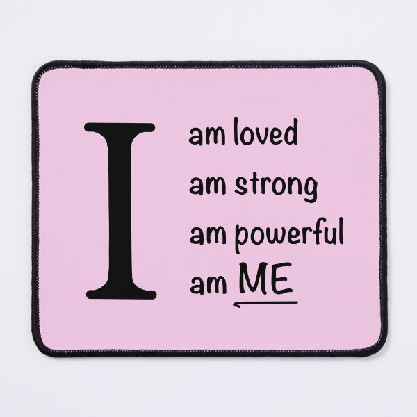 Item preview, I am... loved, strong, powerful, ME. Pink Back designed and sold by ClearAndHappy.