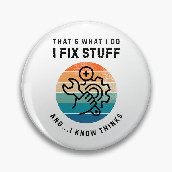 Item preview, That's What I Do I Fix Stuff And I Know Things  designed and sold by LekaDesignShop.