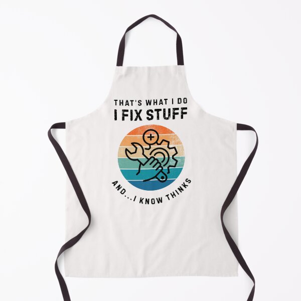 Item preview, That's What I Do I Fix Stuff And I Know Things designed and sold by LekaDesignShop.