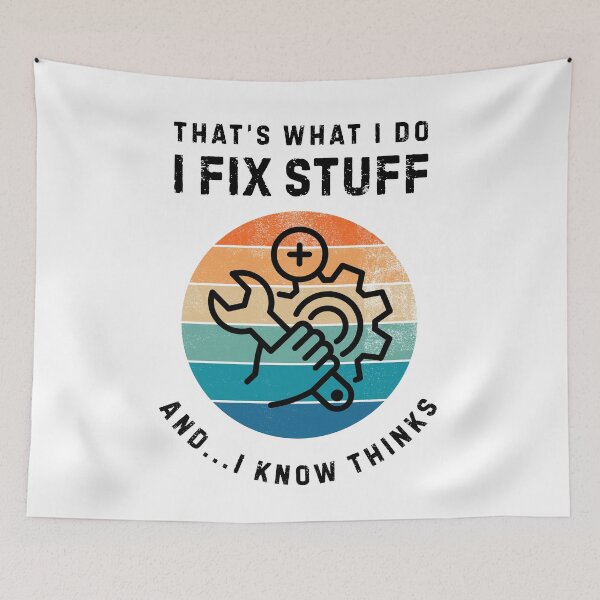 Item preview, That's What I Do I Fix Stuff And I Know Things  designed and sold by LekaDesignShop.