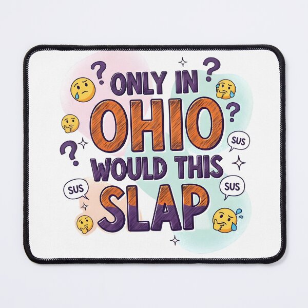 Item preview, Only In Ohio Would This Slap - Sus Meme Quote Art Design designed and sold by AnnDesignStudio.