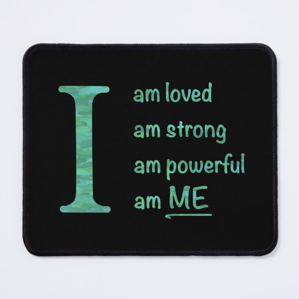 Item preview,  I am... loved, strong, powerful, ME. Green 2 designed and sold by ClearAndHappy.
