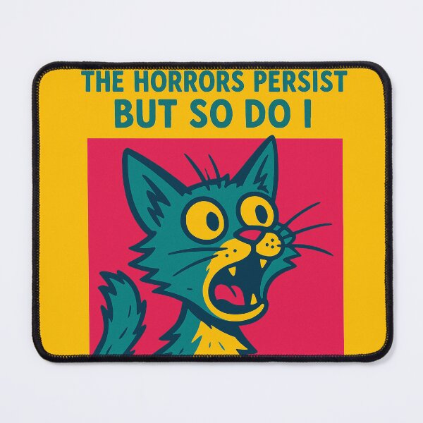 Item preview,  The horrors persist but so do I cat pop art designed and sold by OpenArt.