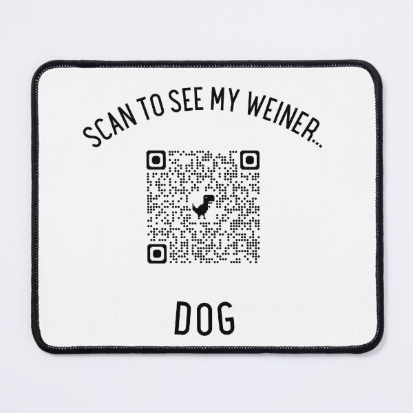 Item preview, Scan to see my Weiner... dog designed and sold by Minerbetter.