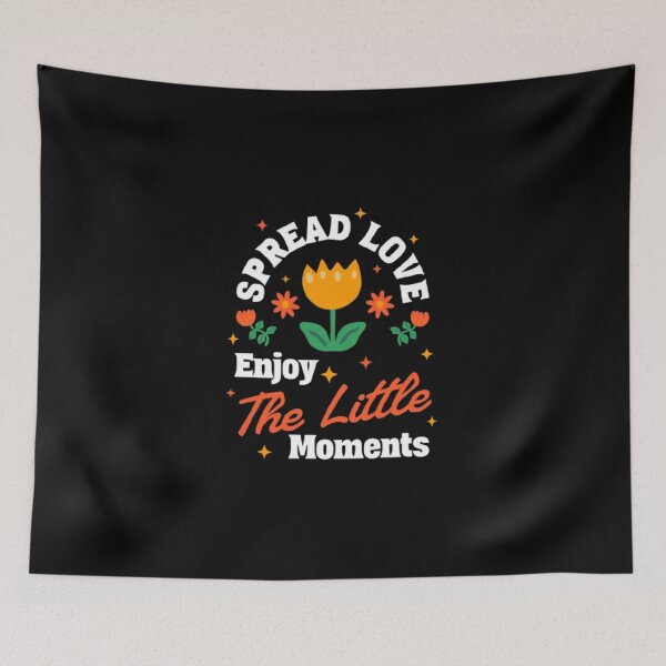 Item preview, SPREAD LOVE ENJOY THE LITTLE MOMENTS designed and sold by closettycoot.