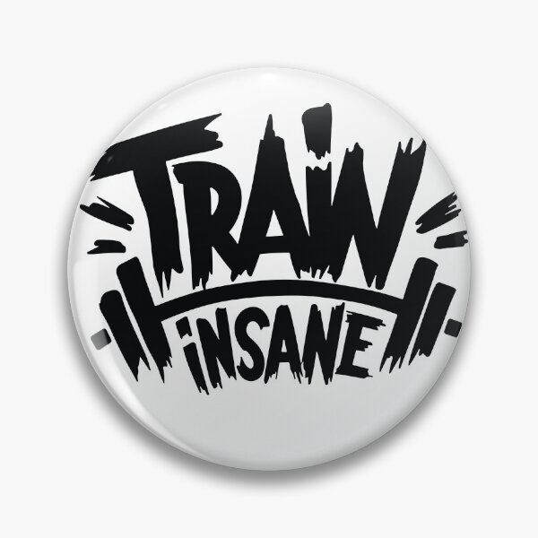 Item preview, Train Insane Or Remain The Same designed and sold by DarylWelsh2024.