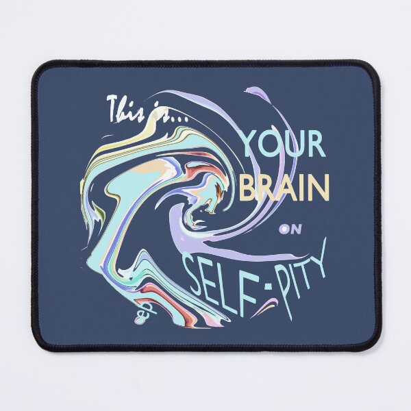 Aperçu de l'œuvre « Votre cerveau s'apitoie sur vous-même » en couleurs pastel sur fond bleu ardoise créée et vendue par Psychmaster.