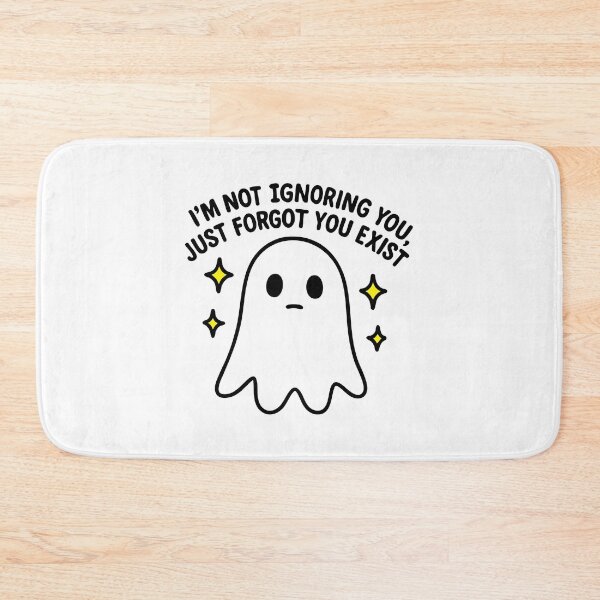 Item preview, I'm Not Ignoring You, Just Forgot You Exist designed and sold by Shayli Kipnis.