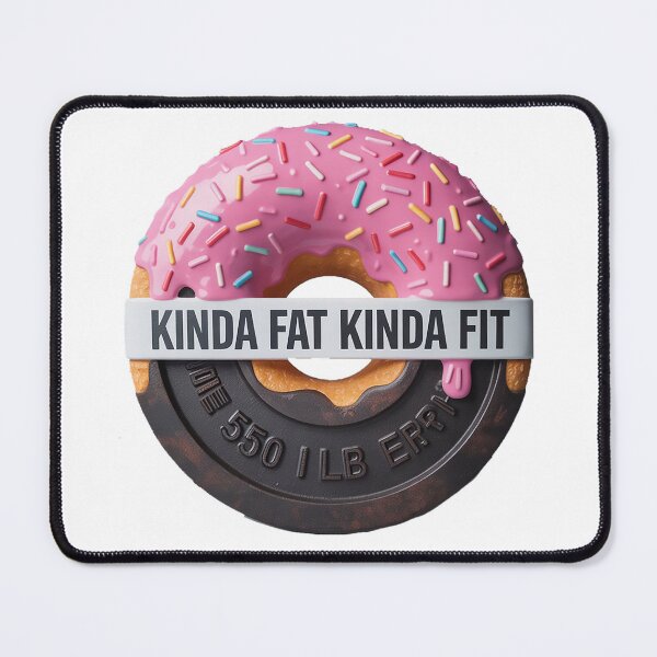 Item preview, Kinda Fat, Kinda Fit designed and sold by ColdIcedTees.