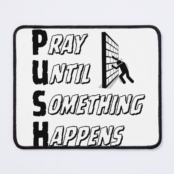 Item preview, PUSH: Pray until something happens designed and sold by TRUTH IN LOVE.