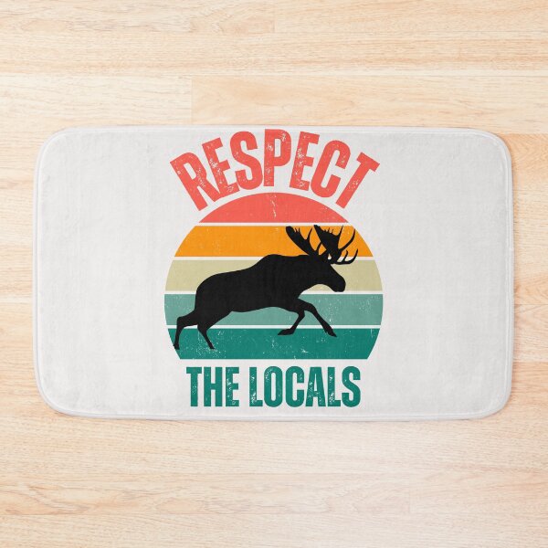 Item preview, Respect Locals save and protect moose  designed and sold by erozzz.