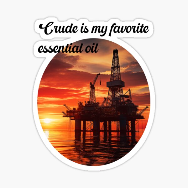 Crude is my favorite essential oil Sticker