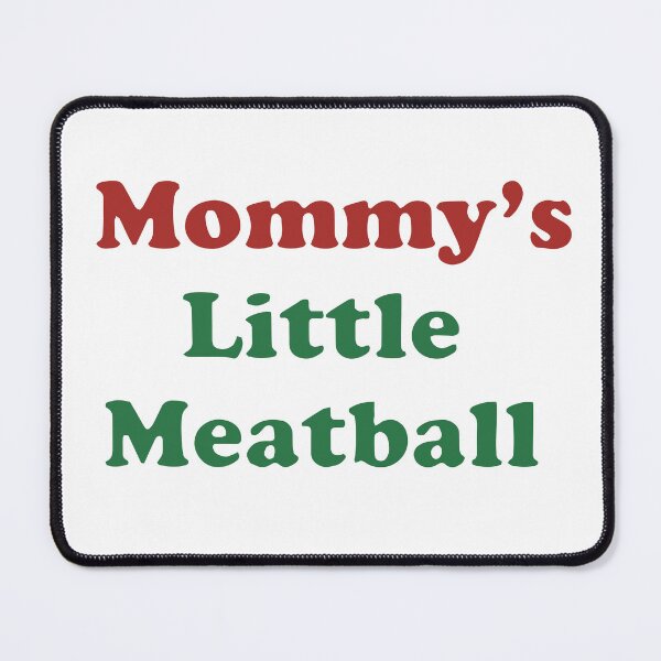 Item preview, Mommy's Little Meatball designed and sold by yuliiyadesigns.