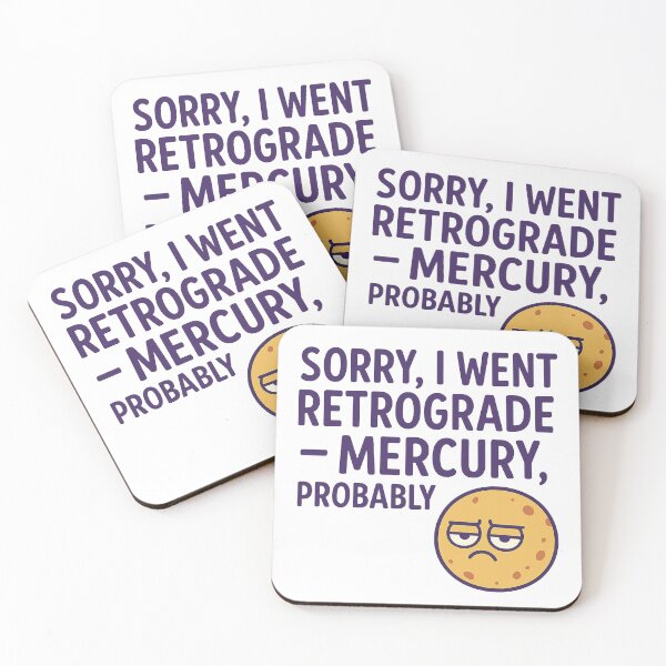 Item preview, Sorry, I Went Retrograde – Mercury, Probably | Funny Astrology Quote designed and sold by PixelMotive.