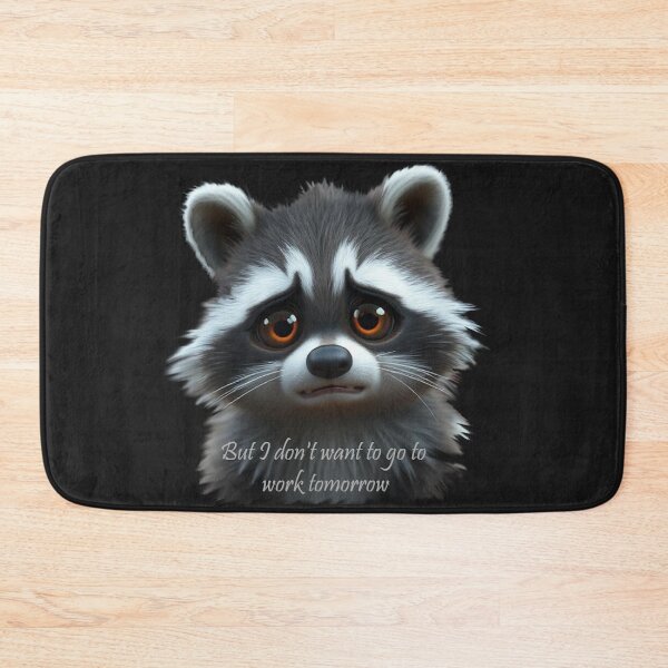 Item preview, Don't want to go to Work Tomorrow Sad Raccoon designed and sold by countrymouse.