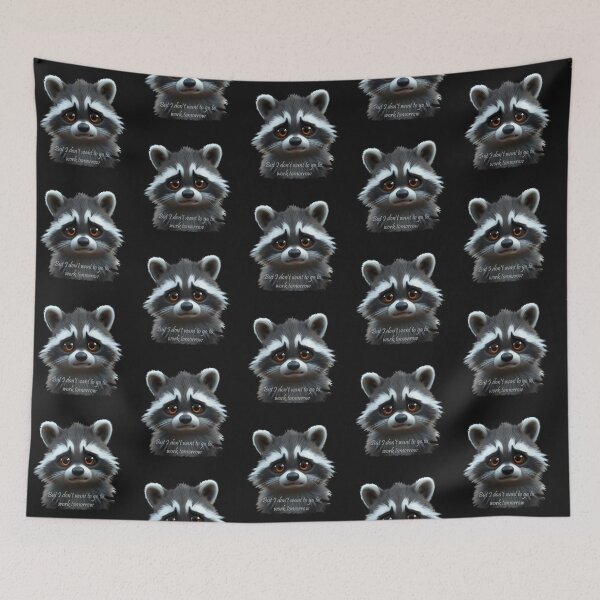 Item preview, Don't want to go to Work Tomorrow Sad Raccoon designed and sold by countrymouse.