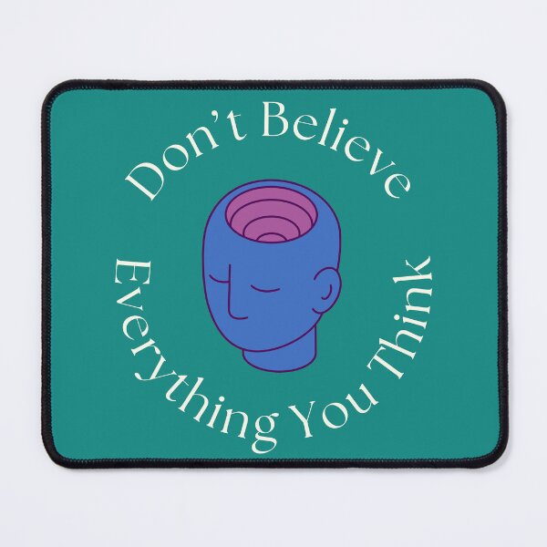 Item preview, Don't Believe Everything You Think designed and sold by leftyshirts.