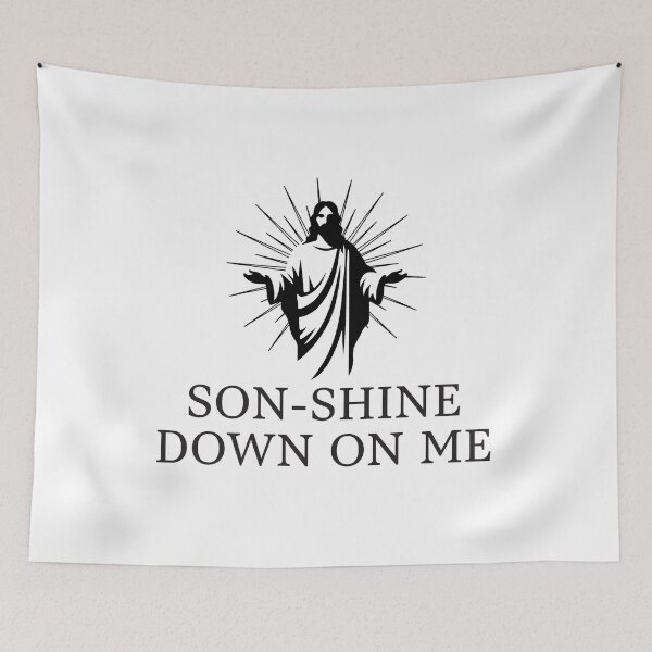 Item preview, SON-SHINE DOWN ON ME designed and sold by OurHomeImages.