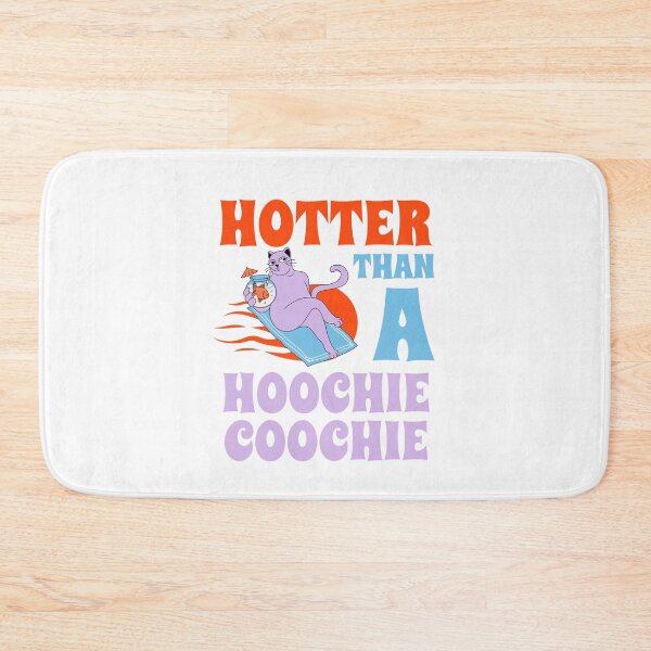 Item preview, Hotter than a hoochie coochie designed and sold by BritishDelights.