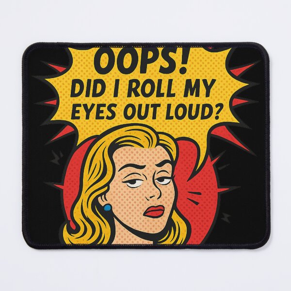 Item preview, Oops! Did I Roll My Eyes Out Loud? | Funny Pop Art Comic designed and sold by PixelMotive.
