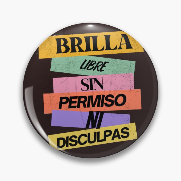 Item preview, Brilla Libre Sin Permisos NI Disculpas designed and sold by IvanRdz2025.