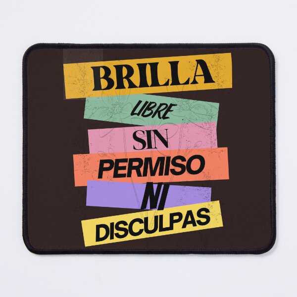 Item preview, Brilla Libre Sin Permisos NI Disculpas designed and sold by IvanRdz2025.