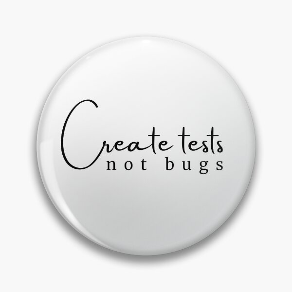 Item preview, Create tests, not bugs | Software Testing Swag designed and sold by Motive Unknown.