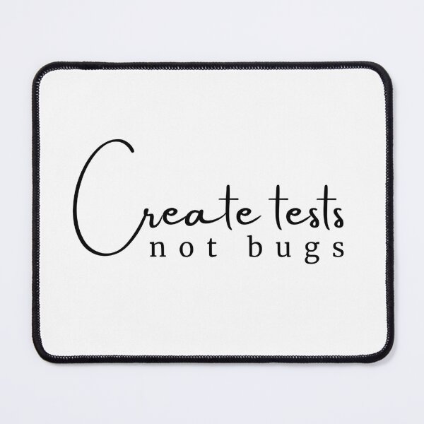 Item preview, Create tests, not bugs | Software Testing Swag designed and sold by Motive Unknown.