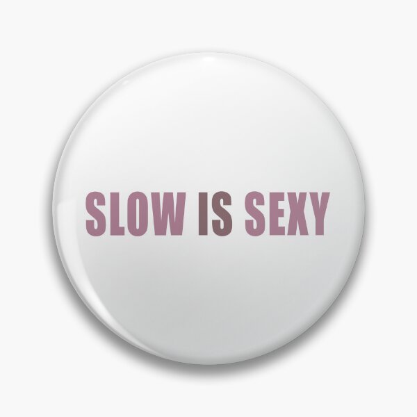 Item preview, slow is sexy sticker designed and sold by astrofin.