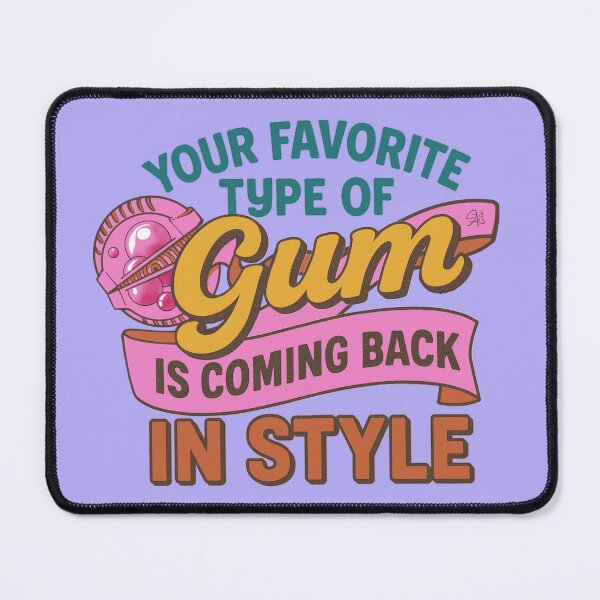 Item preview, Your Favorite Gum is in style designed and sold by Jeni Hudson.