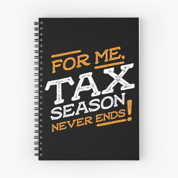 Item preview, For me tax season never ends designed and sold by teesaurus.