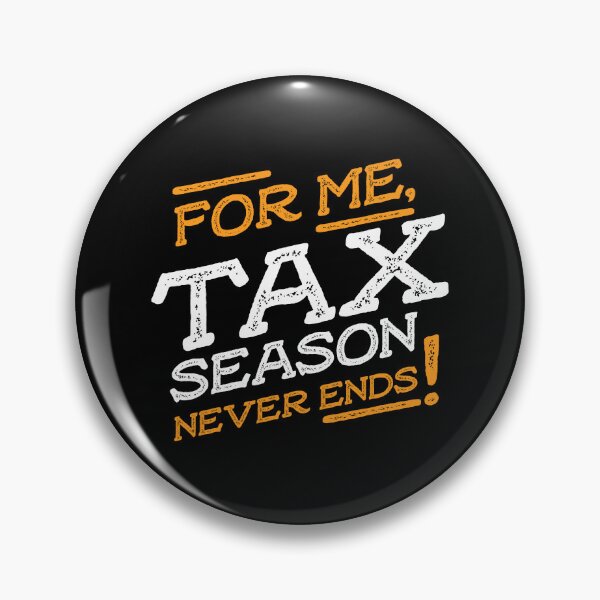 Item preview, For me tax season never ends designed and sold by teesaurus.
