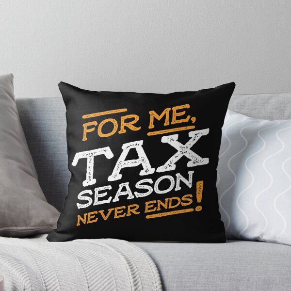 Item preview, For me tax season never ends designed and sold by teesaurus.