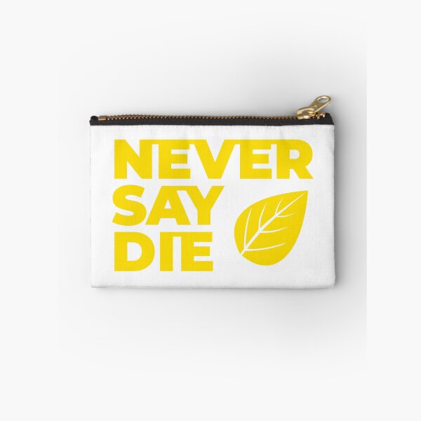 Item preview, Never Say Die designed and sold by Jon Mardin.