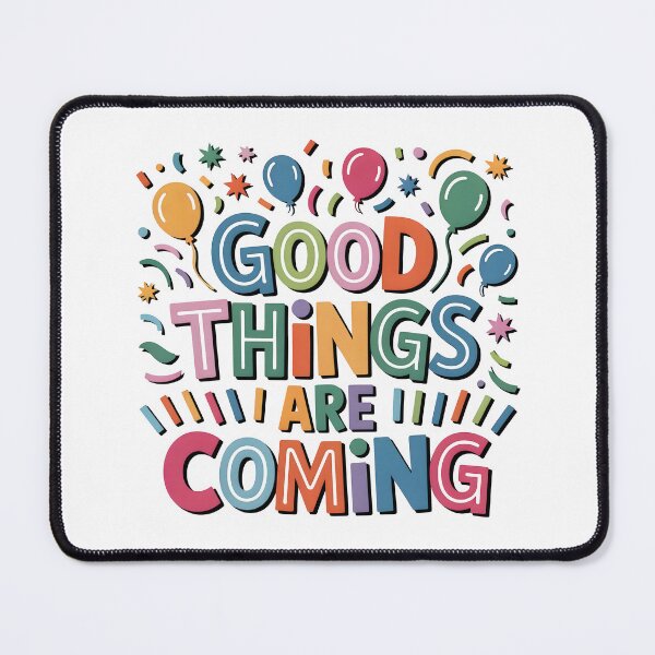 Item preview, Good things are coming .. designed and sold by nimmitrends.
